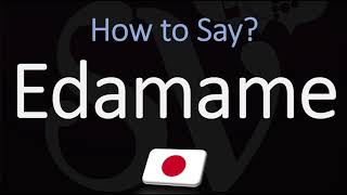 How to Pronounce Edamame CORRECTLY [upl. by Lovash]