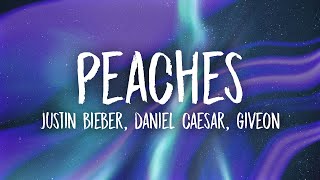 Justin Bieber  Peaches Lyrics ft Daniel Caesar Giveon [upl. by Llewon254]