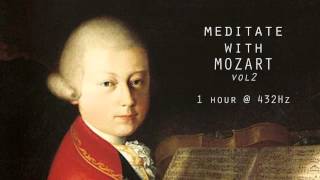 Meditate with Mozart  432Hz Classical Music  Vol 2 [upl. by Tally]