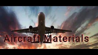 Materials used in Aircraft [upl. by Aynatahs]