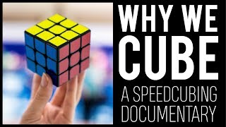 Why We Cube  A Speedcubing Documentary [upl. by Bret]