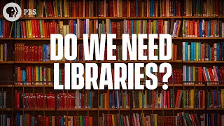 Do We Still Need Libraries [upl. by Freudberg]