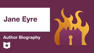 Jane Eyre  Author Biography  Charlotte Brontë [upl. by Halpern]