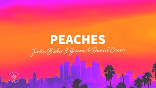 Justin Bieber  Peaches Lyrics ft GIVĒON amp Daniel Caesar [upl. by Oidiple902]