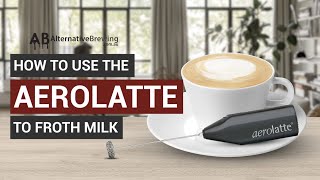 How To Use the AeroLatte To Froth Milk [upl. by Cheng]