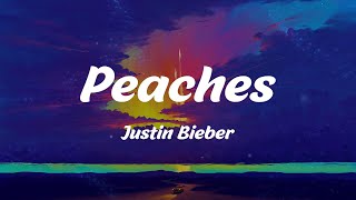 Peaches  Justin Bieber Lyrics [upl. by Pogue]