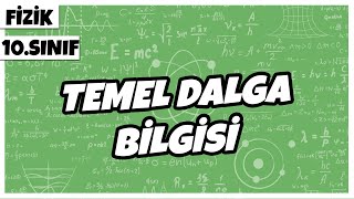 10Sınıf Fizik  Temel Dalga Bilgisi  2022 [upl. by Phalan]