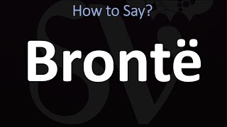 How to Pronounce Brontë CORRECTLY [upl. by Attelocin968]