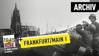 Frankfurt aM 1  1945 und ich  Archivmaterial [upl. by Trautman137]