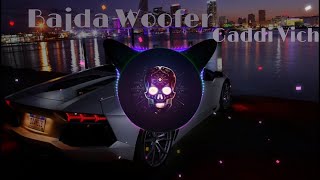 BAJDA WOOFER GADDI VICH  BASS BOOSTED  DR ZEUS [upl. by Virgel]