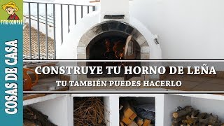 ¿CÓMO CONSTRUIR UN HORNO DE LEÑA  Tito Compae [upl. by Bakemeier]