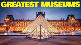 Top 10 Best and Mustsee Greatest Museums in the World [upl. by Loss]