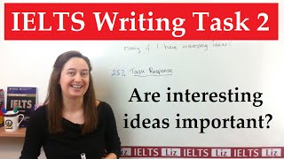 IELTS Writing Task 2 Do ideas need to be interesting [upl. by Zsolway]