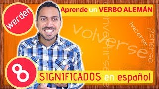 WERDEN aprender un verbo en ALEMÁN con 8 significados en ESPAÑOL [upl. by Reivilo81]