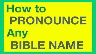 How To Pronounce Bible Names With Ease [upl. by Partan]