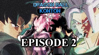 Dragon Ball Konton  Episode 2  Goku Black Vs Xicor Xicors Wrath ARC [upl. by Sheff]