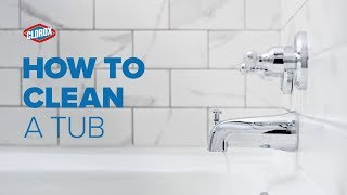 Clorox® HowTo  Clean a Tub [upl. by Nylad]