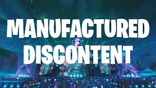 Manufactured Discontent and Fortnite [upl. by Kyla]