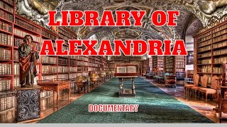 Library of Alexandria Documentary ᴴᴰ [upl. by Catina273]