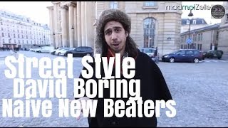 David Boring Naive New Beaters le Street Style [upl. by Cissie]