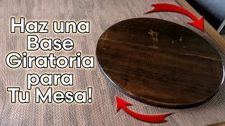 Como Hacer una BASE GIRATORIA PARA MESA [upl. by Lyrpa492]