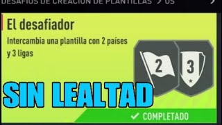 SBC quot EL DESAFIADOR quot SIN LEALTAD FIFA 22 [upl. by Nodarb]