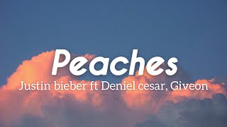 Justin bieber  Peaches ft Daniel Caesar amp Giveon Lyrics [upl. by Ydospahr]