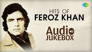 Best Of Feroz Khan  Tere Chehre Mein Woh Jadoo Hai  Jeevan Mein Tu Darna Nahin  Jukebox HQ [upl. by Rramahs]